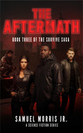 The Aftermath: A Science Fiction Series (The Survive Saga, Book 3) Signed Paperback